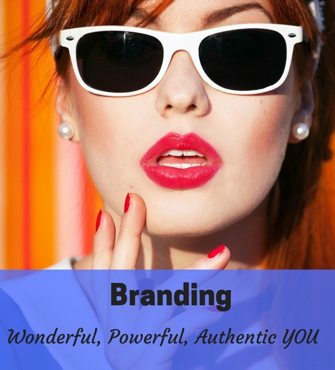 Branding Wonderful, Authentic, Powerful YOU