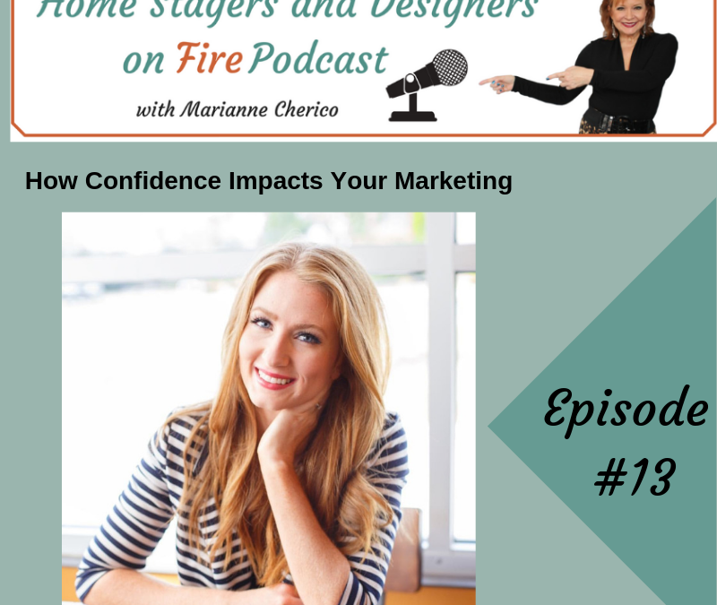 Episode 13: How Confidence Impacts Your Marketing