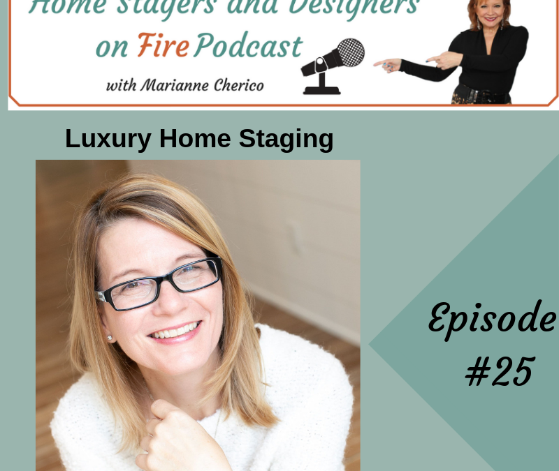 Episode 25: Luxury Home Staging