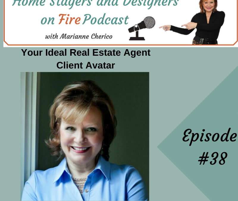 Episode 38: Your Ideal Real Estate Agent Client Avatar