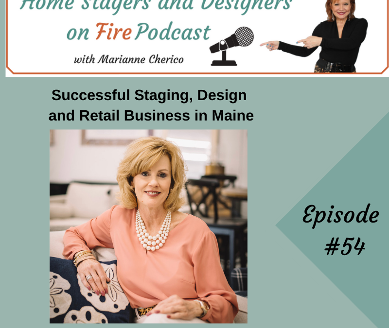 Episode 54: Successful Staging, Design and Retail Business in Maine