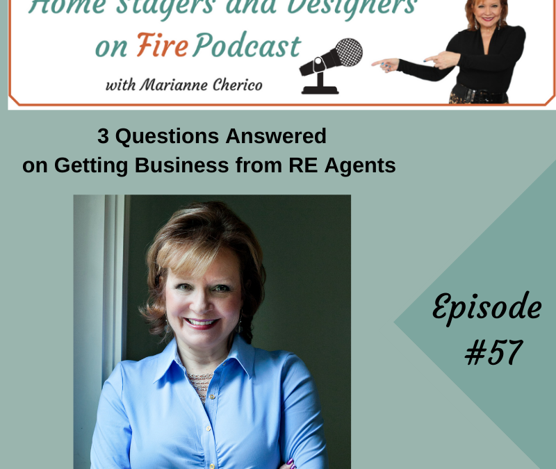 Episode 57: 3 Questions Answered on Getting Business From RE Agents