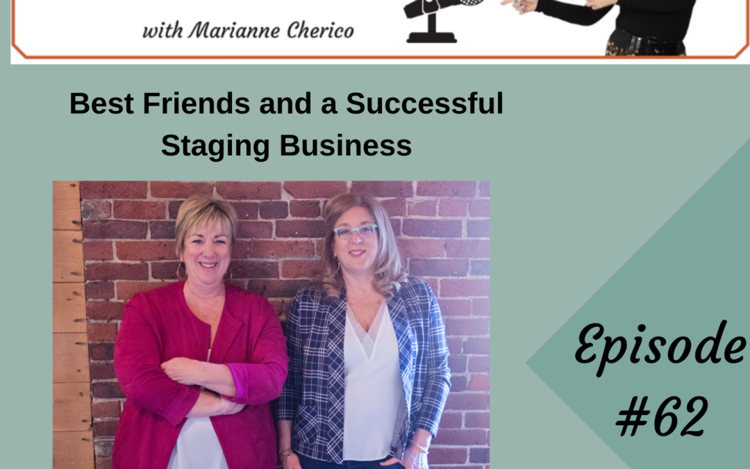 Episode 62: Best Friends And a Staging Business