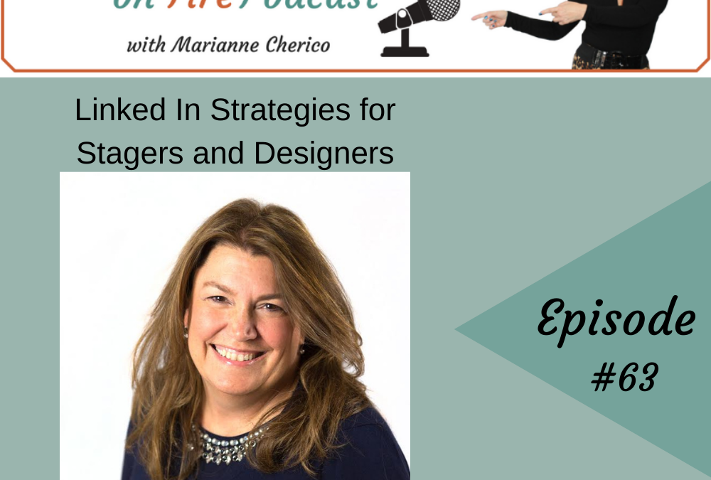 Episode 63: Linked in Strategies for Stagers and Designers