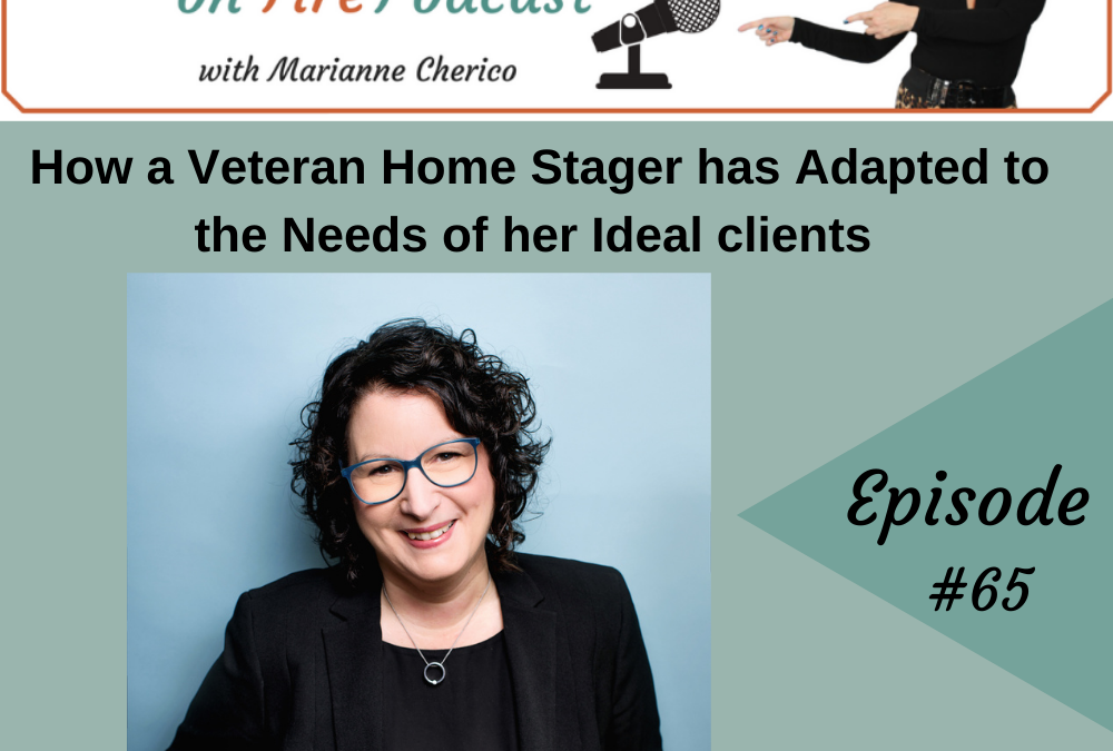 Episode 65: How a Veteran Stager has Adapted to the Needs of her Ideal Clients