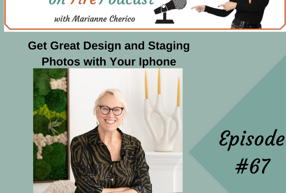 Episode 67: Get Great Design and Staging Photos with Your Smartphone