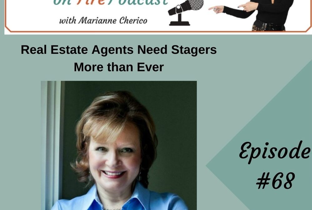 Episode 68: Real Estate Agents Need You Now More Than Ever