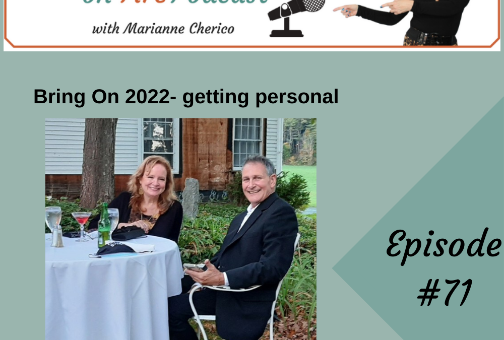 Episode 71: Bring on 2022-getting personal