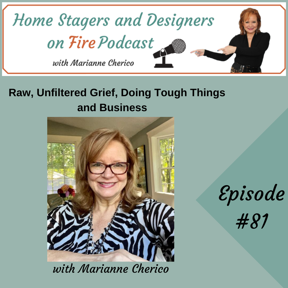 Episode 81: Raw, Unfiltered Grief, Doing Tough Things and Business