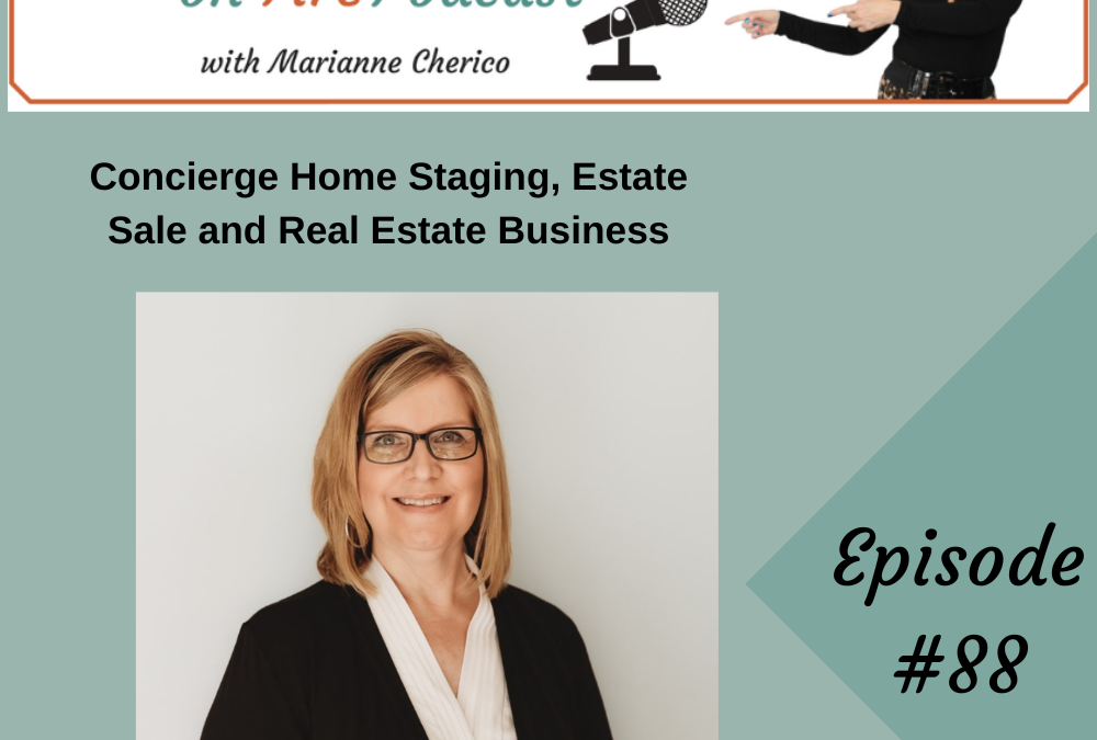 Episode 88:  Concierge Home Staging, Estate Sale, and Real Estate Business