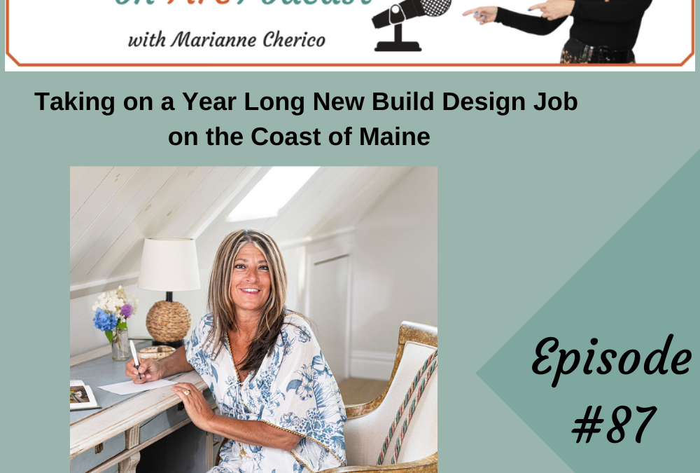 Episode 87:  Year Long Design Job on the Coast of Maine