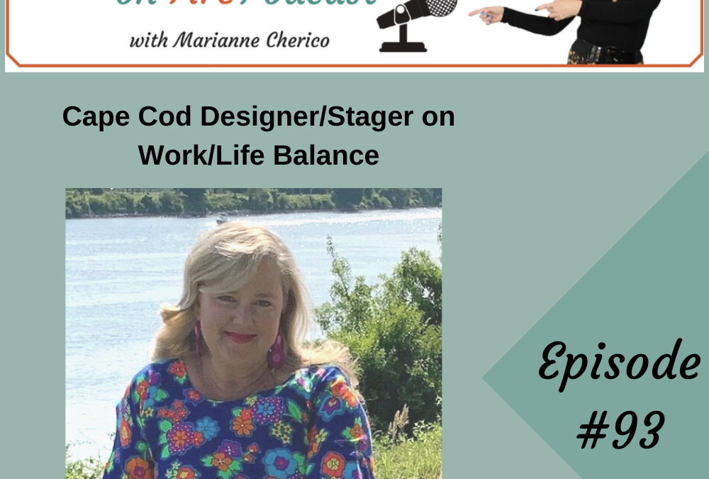 Episode 93: Cape Cod Designer and Stager on Work Life Balance