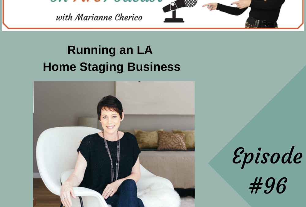 Episode 96: Running an LA Home Staging Business