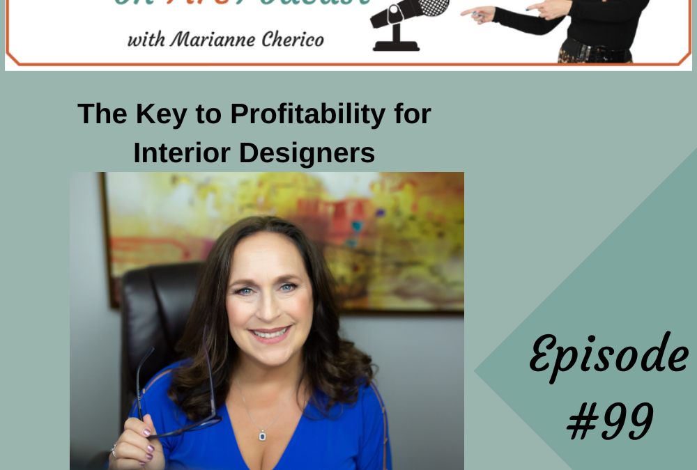 Episode 99: The Key to Profitability for Interior Designers