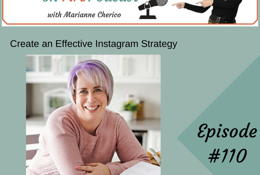 Episode 110: Create an Effective Instagram Strategy