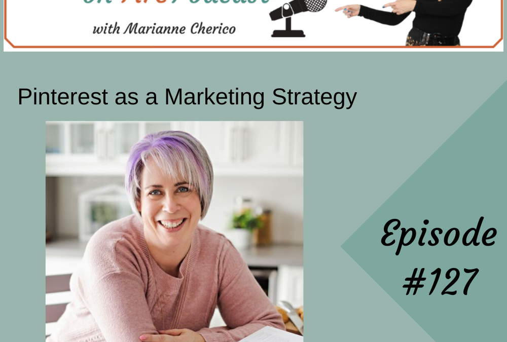 Episode 127: Pinterest as a Marketing Strategy