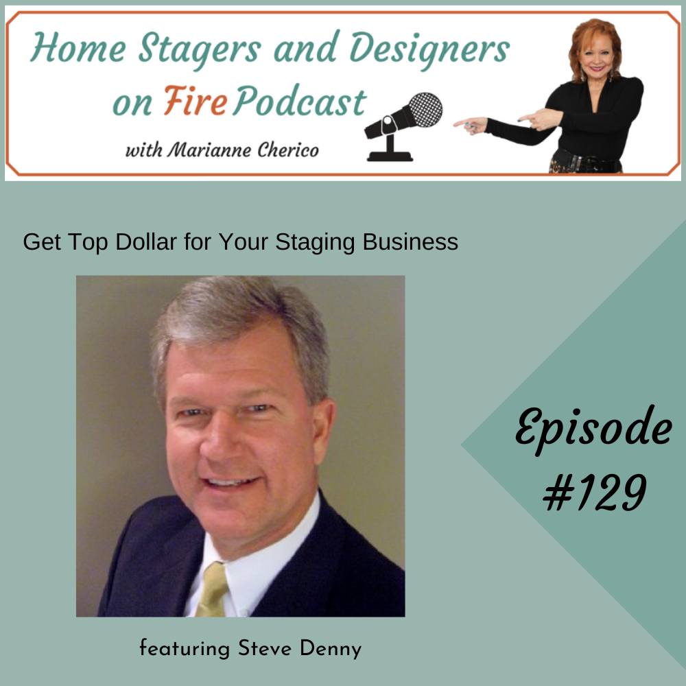 Episode 129: Get Top Dollar for Your Staging Business