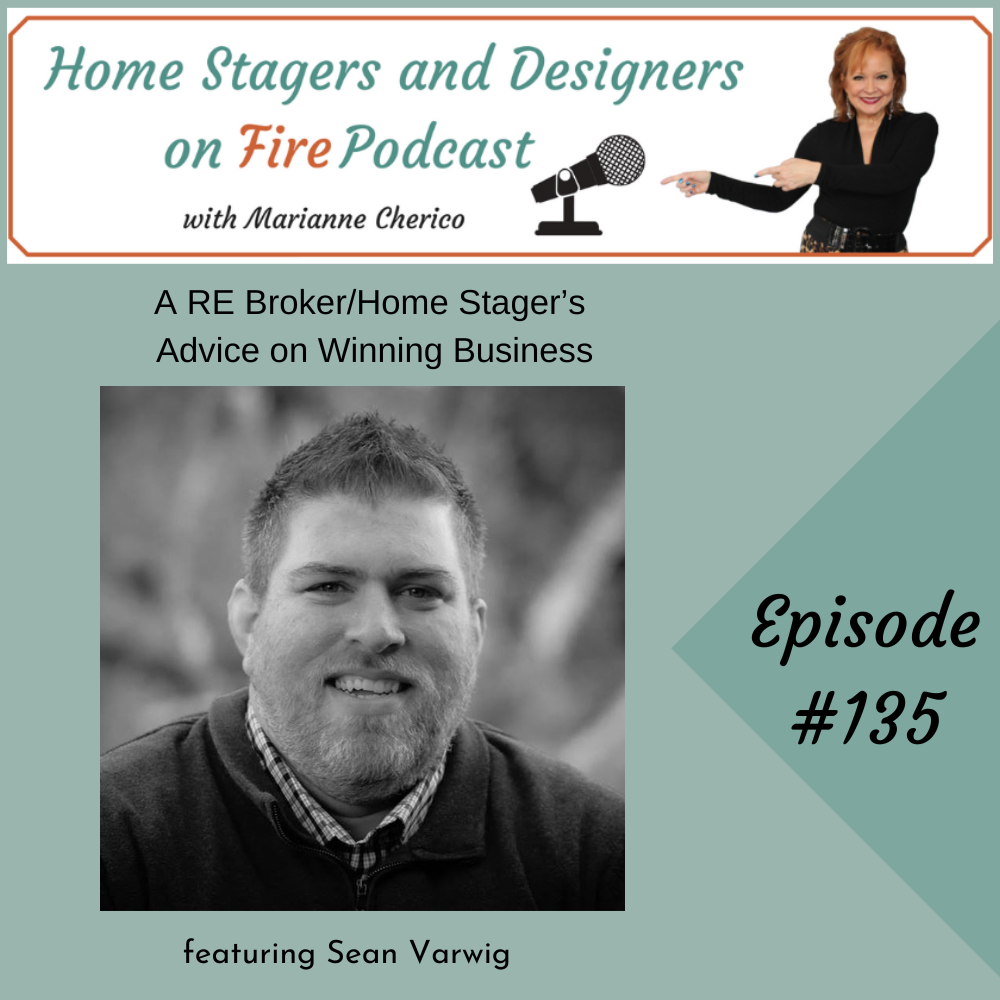 Episode 135: A RE Agent/Home Stager’s Advice on Winning Business