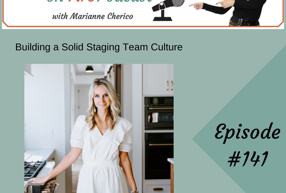 Episode 141: Building a Solid Staging Team Culture