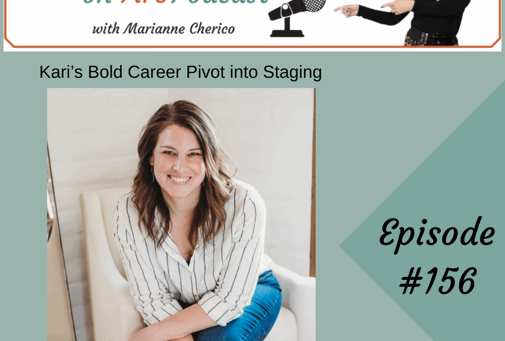 Episode 156: Kari’s Bold Career Pivot into Staging