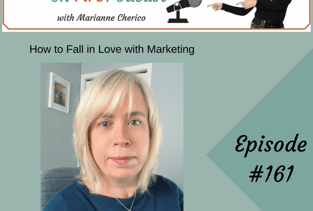Episode 161: Fall in Love with Marketing
