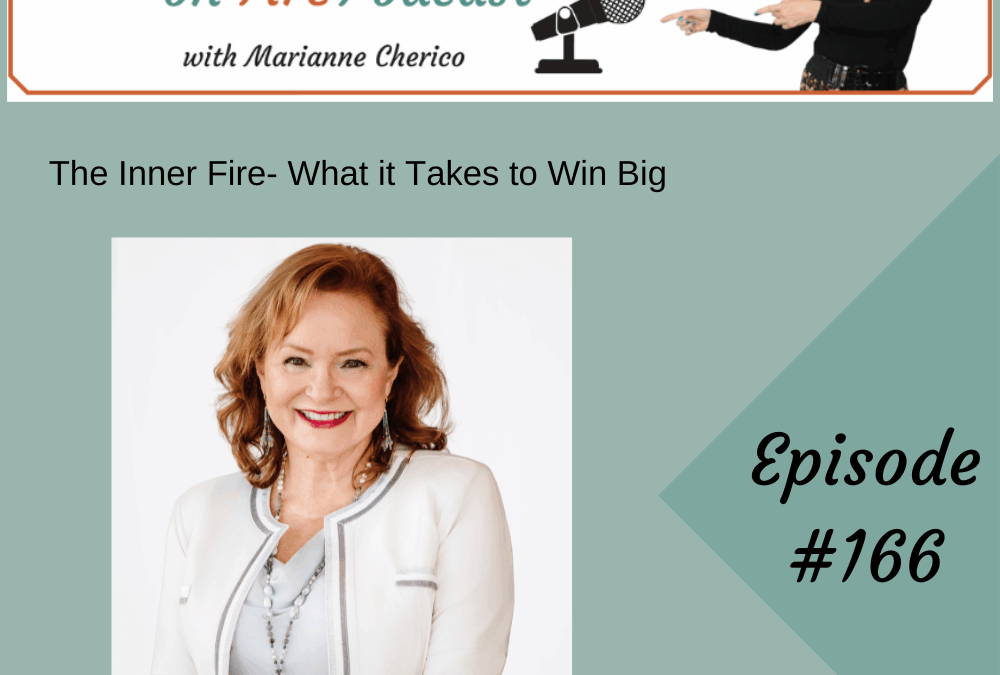 Episode 166: 🔥 The Inner Fire – What It Takes to Win Big