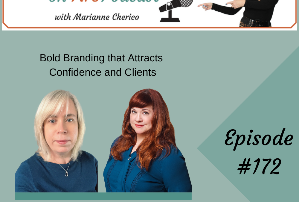 Episode 172: Bold Branding that Builds Confidence and Clients