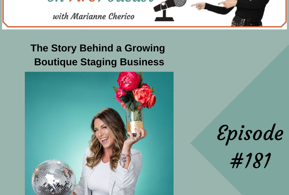 Episode 181: The Story Behind a Growing Boutique Staging Business