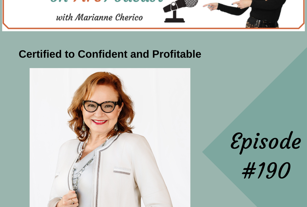 Episode 190: Certified to Confident and Profitable